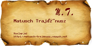 Matusch Trajánusz névjegykártya